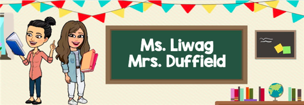 Ms. Liwag and Mrs. Duffield's Class 